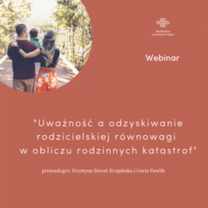 Uważność a odzyskiwanie rodzicielskiej równowagi w obliczu rodzinnych katastrof