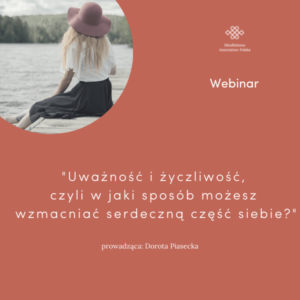Uważność i życzliwość, czyli w jaki sposób możesz wzmacniać serdeczną część siebie?
