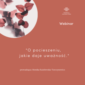 O pocieszeniu, jakie daje uważność. Wybudzanie z pandemicznego snu